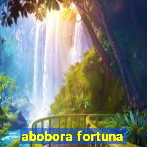 abobora fortuna